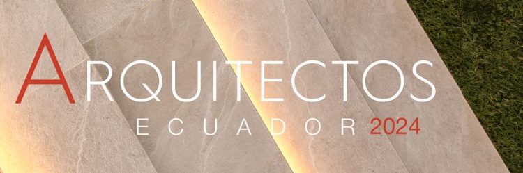 Especial Arquitectos Ecuador 2024 - Revista CLAVE!